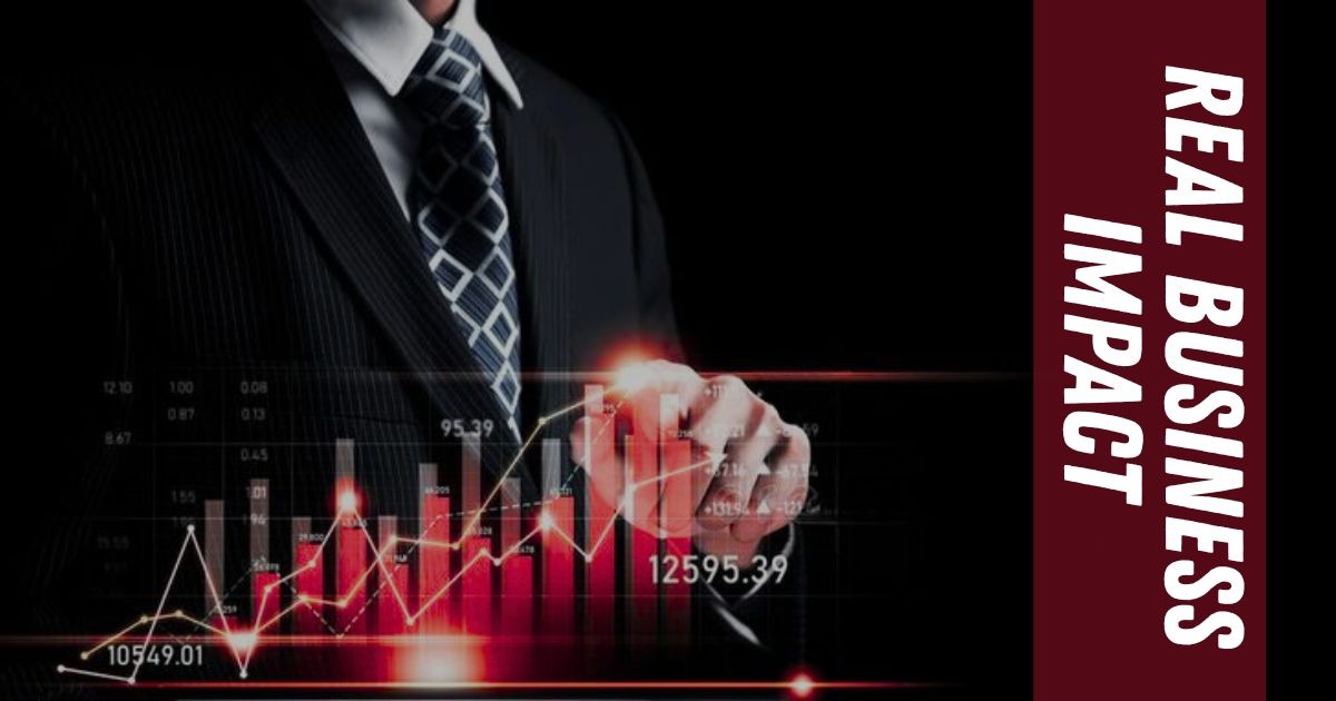 Real Business Impact